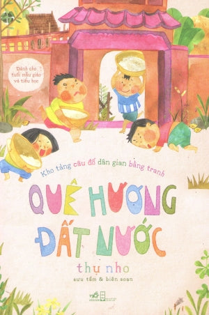 Kho Tàng Câu Đố Dân Gian Bằng Tranh - Quê Hương Đất Nước Nhã Nam