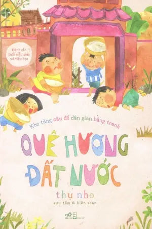 Kho Tàng Câu Đố Dân Gian Bằng Tranh - Quê Hương Đất Nước Nhã Nam