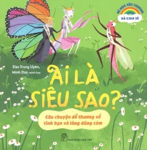 Bé Học Yêu Thương Và Chia Sẻ - Ai Là Siêu Sao? - Câu Chuyện Dễ Thương Về Tình Bạn Và Lòng Dũng Cảm Trẻ