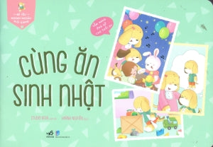 Bé Yêu Ngoan Ngoãn Giỏi Giang - Cùng Ăn Sinh Nhật (Cẩm Nang Ứng Xử Cho Tuổi 2+) Dân Trí (Nhã Nam)