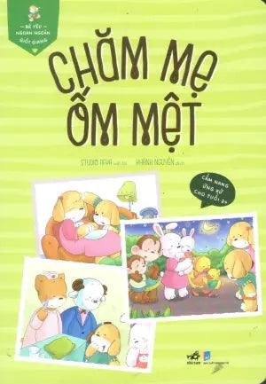 Bé Yêu Ngoan Ngoãn Giỏi Giang - Chăm Mẹ Ốm Mệt (Cẩm Nang Ứng Xử Cho Tuổi 2+) Dân Trí (Nhã Nam)