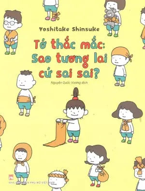 Ehon Nhật Bản - Tớ Thắc Mắc: Sao Tương Lai Cứ Sai Sai? Phụ Nữ