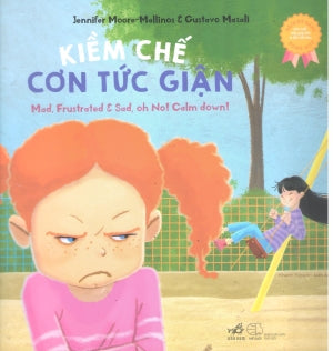 Sách Kỹ Năng Song Ngữ - Kiềm Chế Cơn Tức Giận / Mad, Frustrated & Sad, oh No! Calm down! Thế Giới (Nhã Nam)