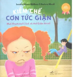 Sách Kỹ Năng Song Ngữ - Kiềm Chế Cơn Tức Giận / Mad, Frustrated & Sad, oh No! Calm down! Thế Giới (Nhã Nam)