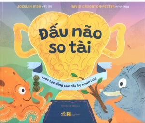 Đấu Não So Tài - Khoa Học Đẳng Sau Não Bộ Muôn Loài (Dành cho tuổi 6+) Hà Nội (Nhã Nam)