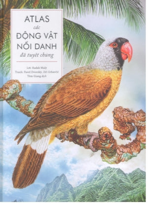 Atlas Các Động Vật Nổi Danh Đã Tuyệt Chủng (Bìa Cứng) Thế Giới (Nhã Nam)
