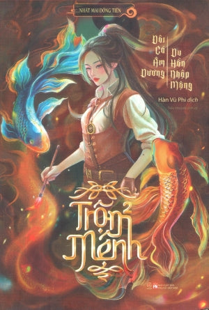 Trộm Mệnh - Tập 2: Đôi Cá Âm Dương - Du Hồn Nhập Mộng Phụ Nữ (L.Lan)