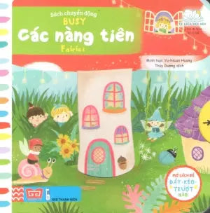 Sách Chuyển Động - Busy - Các Nàng Tiên - Fairies (Bìa Cứng) (Dành cho độ tuổi 0-6) . Thanh Niên (Đinh Tị)
