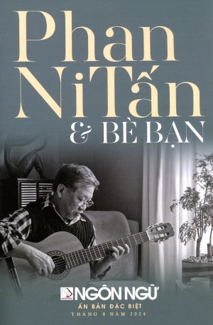 Phan Ni Tấn & Bè Bạn (Phan Ni Tấn Và Bè Bạn) Ngôn Ngữ Ấn Bản Đặc Biệt 2024 (Nhân Ảnh)