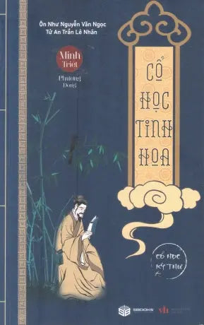 Minh Triết Phương Đông - Cổ Học Tinh Hoa (Cổ Học Kỳ Thư) Văn Học (Sbooks)