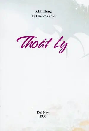 Thoát Ly (Văn Chương Tự Lực Văn Đoàn, Chữ Rõ Ràng, Sách Trước 1975) Đời Nay