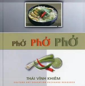 Phở Phở PHỞ (Sách In Hình Màu Trên Giấy Láng, Bìa Cứng - Thái Vĩnh Khiêm) English Version Culture Art Education Exchange Resource