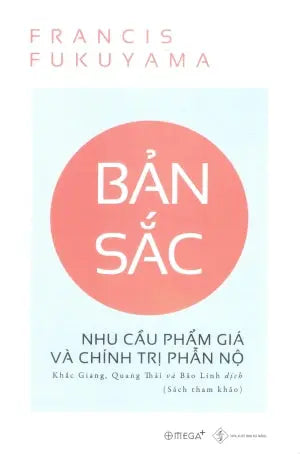 Bản Sắc - Nhu Cầu Phẩm Giá Và Chính Trị Phẫn Nộ