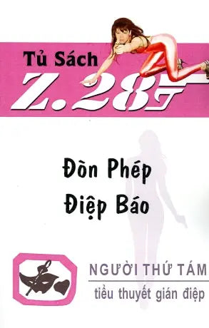 Đòn Phép Điệp Báo - Z.28 (Tiểu Thuyết Gián Điệp Z. 28) (Z 28 Chữ Mới Rõ Ràng, Sách Trước 1975) Hành Động, Tủ Sách Z 28