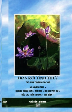 Hoa Rơi Tỉnh Thức- Thơ Văn Tuyển 6 Tác Giả (Thơ Thiền) Văn Học Mới 2024