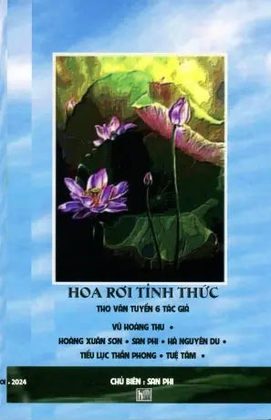 Hoa Rơi Tỉnh Thức- Thơ Văn Tuyển 6 Tác Giả (Thơ Thiền) Văn Học Mới 2024