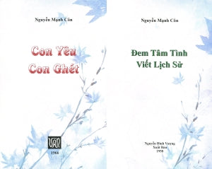 Con Yêu Con Ghét & Đem Tâm Tình Viết Lịch Sử (2 TÊN Sách In Chung Thành 1 Cuốn) Chữ Rõ Ràng, Sách Trước 1975) Văn & Nguyễn Đình Vượng