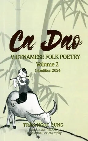 Ca Dao Vietnamese Folk Poetry Volume 2 (English Version) (Song Ngữ Anh Việt - A Bilingual English-Vietnamese Edition) Tinh Hoa Việt Nam