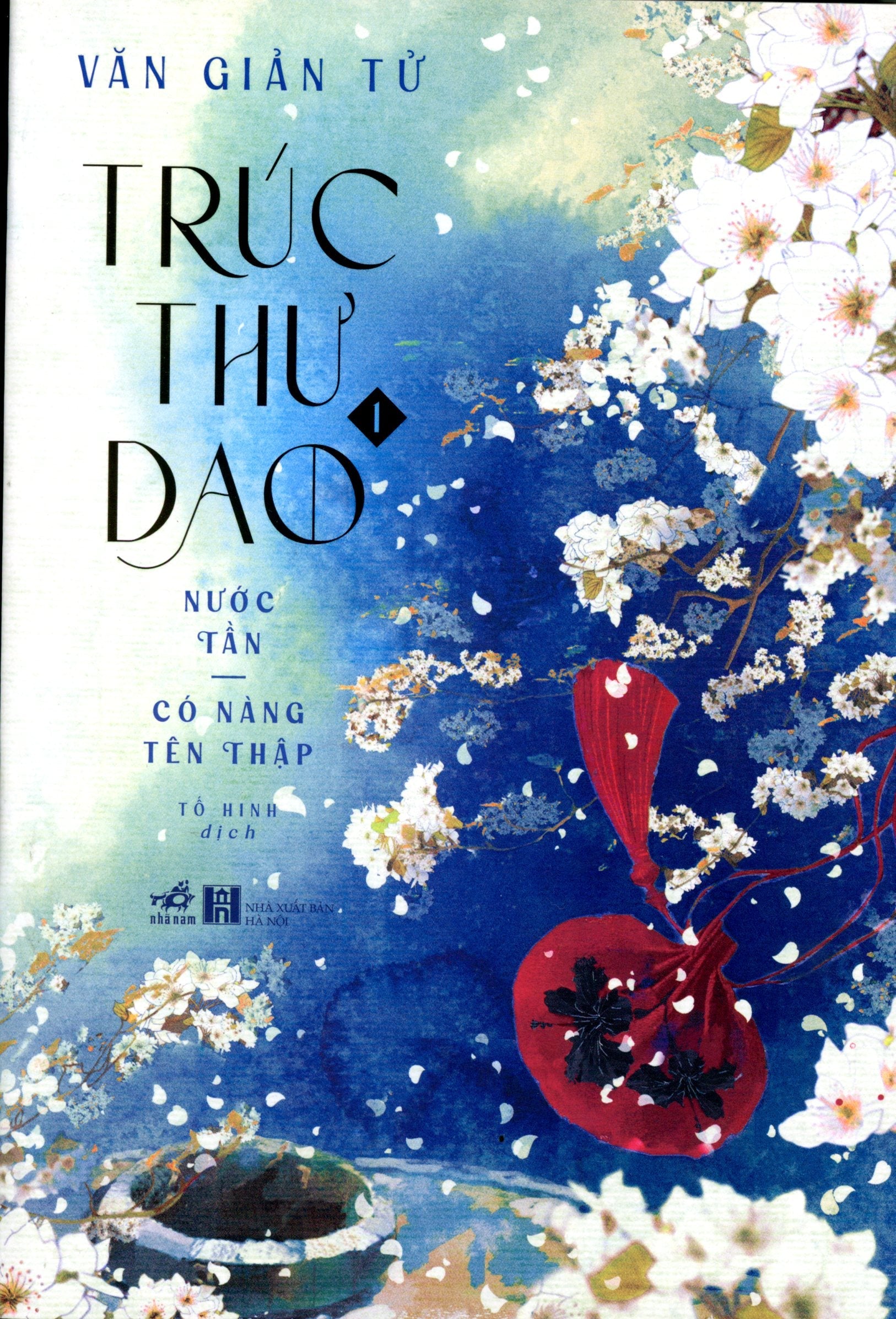 Trúc Thư Dao - Tập 1: Nước Tần - Có Nàng Tên Thập Hà Nội (Nhã Nam)