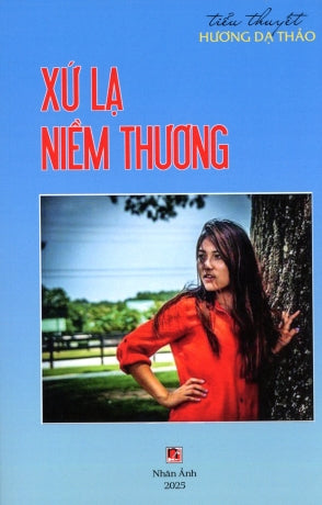 Xứ Lạ Niềm Thương (Tiểu Thuyết) Nhân Ảnh 2025