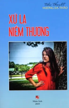 Xứ Lạ Niềm Thương (Tiểu Thuyết) Nhân Ảnh 2025