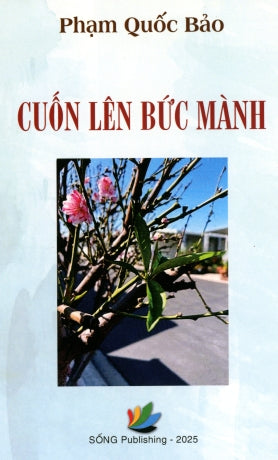 Cuốn Lên Bức Mành (Hồi Ức, Tản Mạn, Thơ) Song