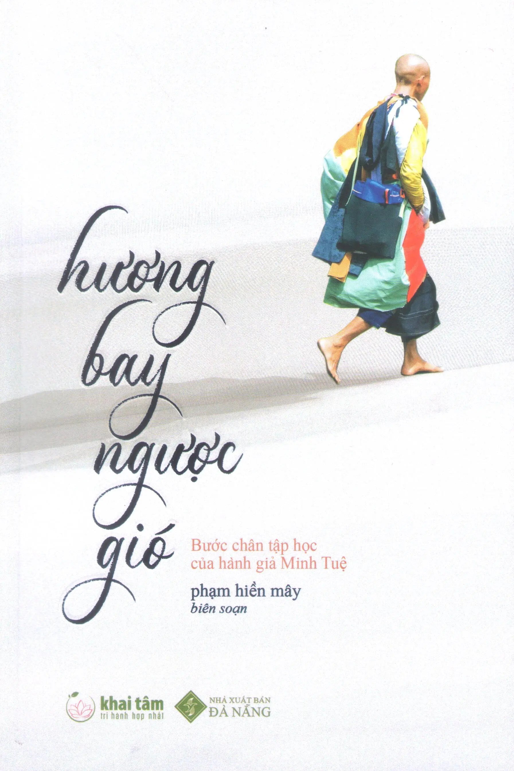 Hương Bay Ngược Gió - Bước Chân Tập Học Của Hành Giả Minh Tuệ Đà Nẵng KhTâm