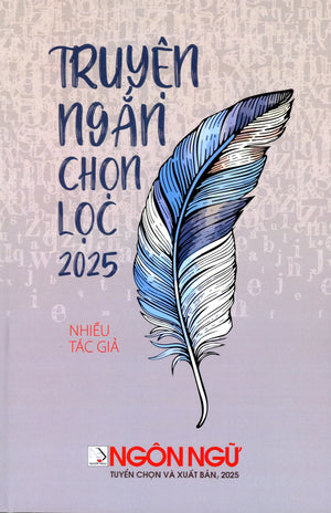Truyện Ngắn Chọn Lọc 2025 (Ngôn Ngữ Tuyển Chọn) My Store