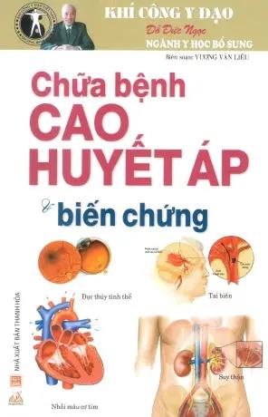 Chữa Bệnh Cao Huyết Áp Và Biến Chứng (Khí Công Y Đạo Đỗ Đức Ngọc Ngành Y Học Bổ Sung) Thanh Hóa (V.Lang)