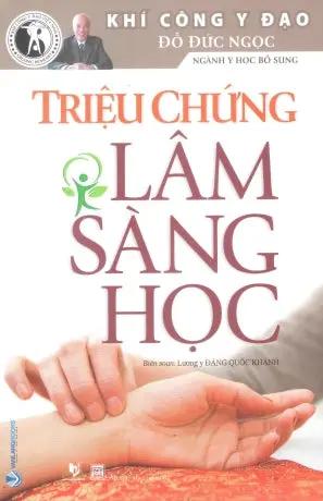 Triệu Chứng Lâm Sàng Học (Khí Công Y Đạo Đỗ Đức Ngọc Ngành Y Học Bổ Sung) Thanh Hóa (V.Lang)
