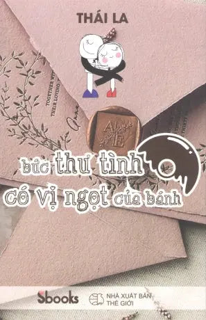 Bức Thư Tình Có Vị Ngọt Của Bánh (Tiểu Thuyết) . Thế Giới (Sbooks)