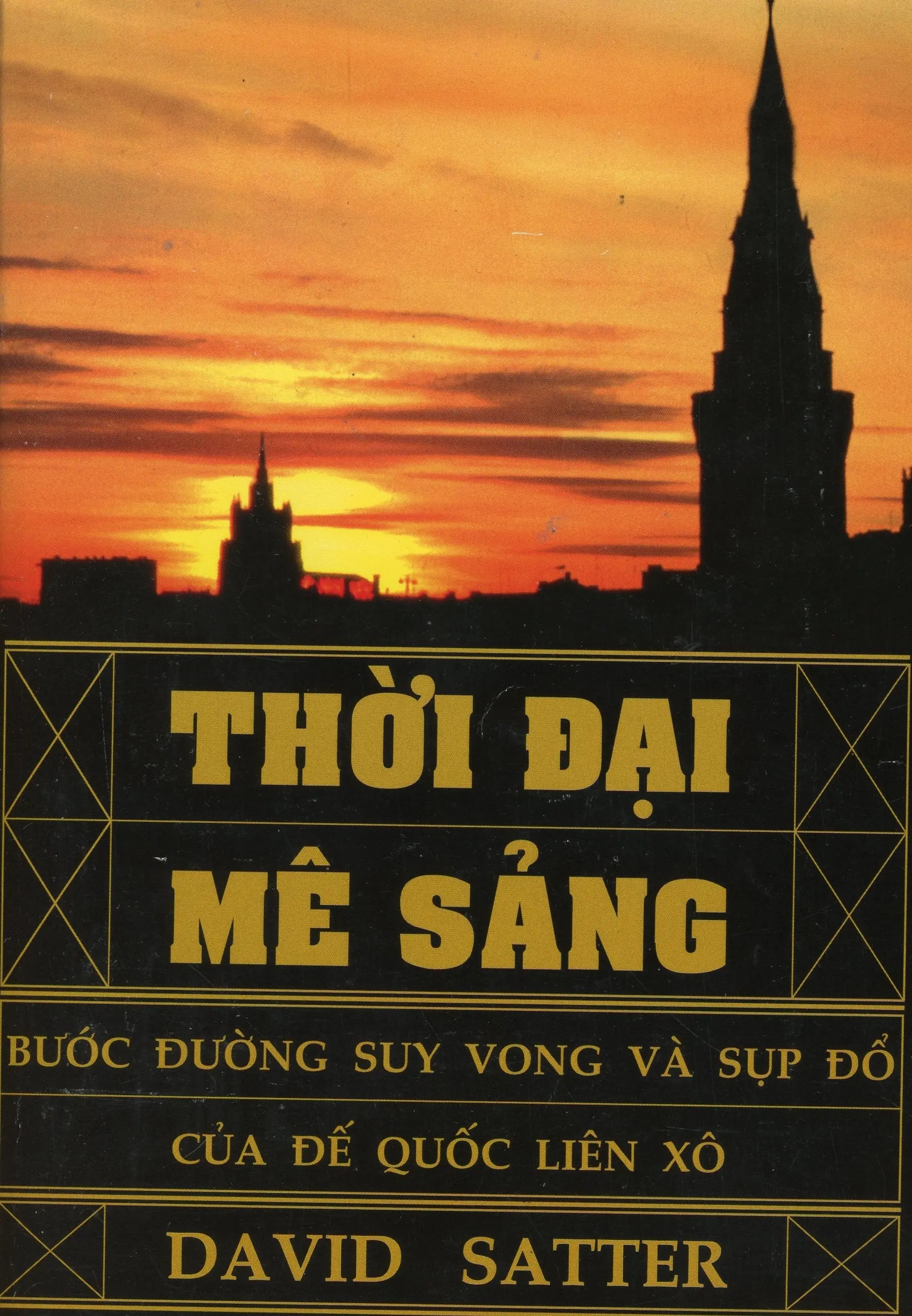 THỜI ĐẠI MÊ SẢNG - BƯỚC DƯỜNG SUY VONG VÀ SỤP ĐỔ CỦA ĐẾ QUỐC LIÊN XÔ Tu Luc International Inc