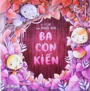 Tủ Sách Chồi Non (5+) - Ba Con Kiến . Mỹ Thuật (Ph.Nam)