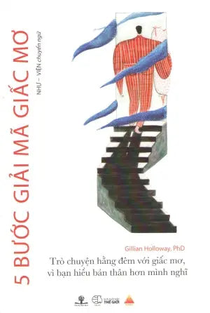 5 Bước Giải Mã Giấc Mơ / 5 Steps To Decode Your Dreams: A Fast, Effective Way To Discover The Meaning Of Your Dreams (Năm Bước Giải Mã Giấc Mơ) (những điềm chiêm bao, giải mông)