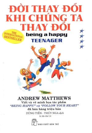 Ðời Thay Ðổi Khi Chúng Ta Thay Ðổi - Tập 4 / Being A Happy Teenager . Trẻ