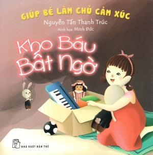 Giúp Bé Làm Chủ Cảm Xúc. - Kho Báu Bất Ngờ (Giúp Bé Làm Chủ Xúc Cảm). Trẻ
