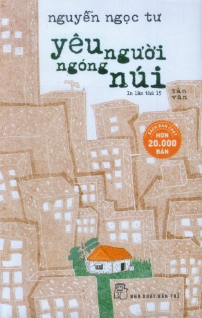 Yêu Người Ngóng Núi (Tản Văn Nguyễn Ngọc Tư) . Trẻ