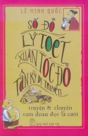 Số Đỏ Lý Toét Xuân Tóc Đỏ Tân Lỳ Dị Truyện - Truyện Và Chuyện Cam Đoan Đọc Là Cười . Trẻ