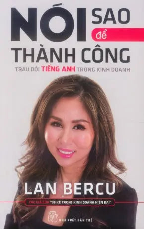 Nói Sao Để Thành Công (Trau Dồi Tiếng Anh Trong Kinh Doanh) Trẻ