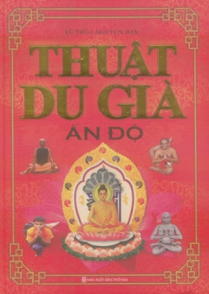 Thuật Du Già Ấn Độ (Bìa Cứng) . Thời Đại (M.Lâm)