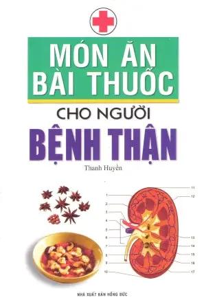 Món Ăn Bài Thuốc Cho Người Bệnh Thận . Hồng Đức (M.Lâm)