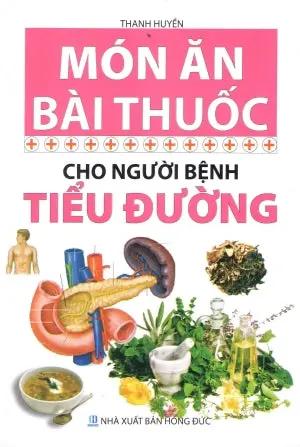 Món Ăn Bài Thuốc Cho Người Bệnh Tiểu Đường . Hồng Đức (M.Lâm)