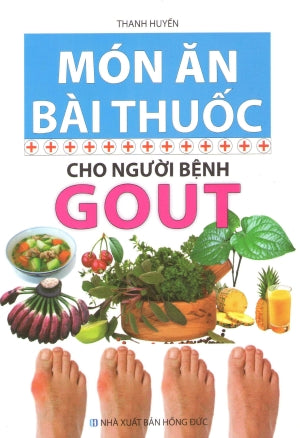 Món Ăn Bài Thuốc Cho Người Bệnh Gout . Hồng Đức (M.Lâm)