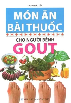 Món Ăn Bài Thuốc Cho Người Bệnh Gout . Hồng Đức (M.Lâm)