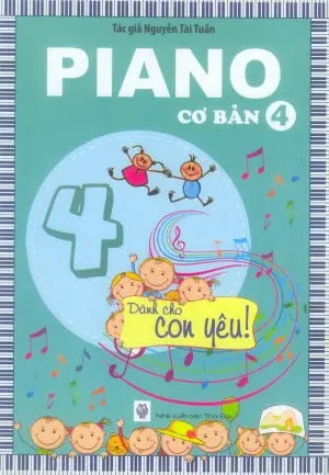 Piano Cơ Bản 4 - Dành Cho Con Yêu Thời Đại (Đinh Tị)
