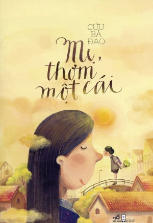Mẹ Thơm Một Cái Hội Nhà Văn (Nhã Nam)