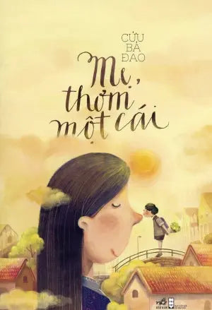 Mẹ Thơm Một Cái Hội Nhà Văn (Nhã Nam)