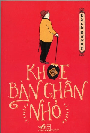 Khoe Bàn Chân Nhỏ . Hội Nhà Văn (Nhã Nam)