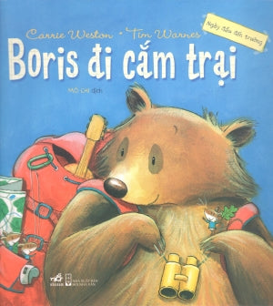 Ngày Đầu Đến Trường - Boris Đi Cắm Trại (Hình Ảnh Màu). Hội Nhà Văn (Nhã Nam)