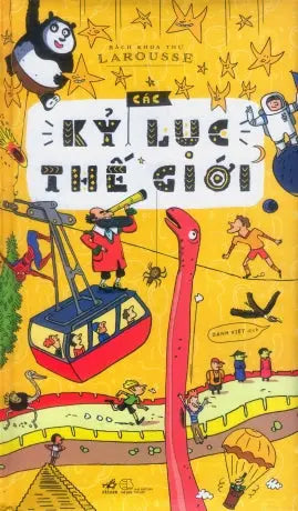 Bách Khoa Thư Larousse - Các Kỷ Lục Thế Giới (Hình Ảnh Màu, Bìa Cứng) Thế Giới (Nhã Nam)